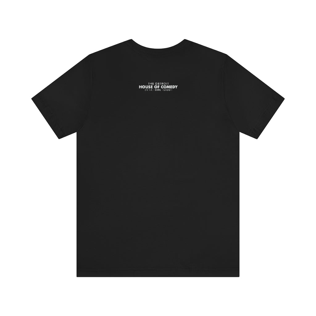 Detroit Comedy T- Shirt - Detroit House of Comedy - Unisex Jersey Short Sleeve Tee