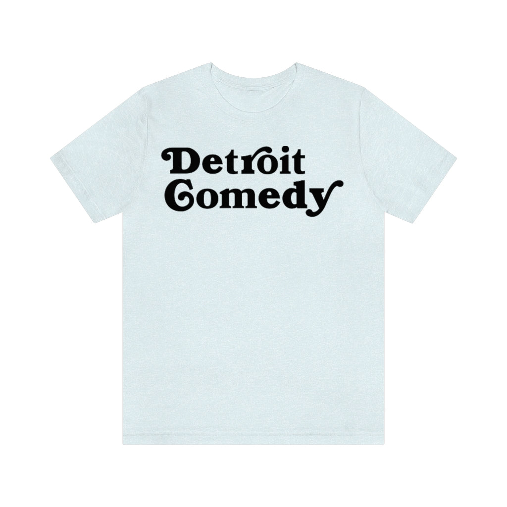 Detroit Comedy T- Shirt - Detroit House of Comedy - Unisex Jersey Short Sleeve Tee