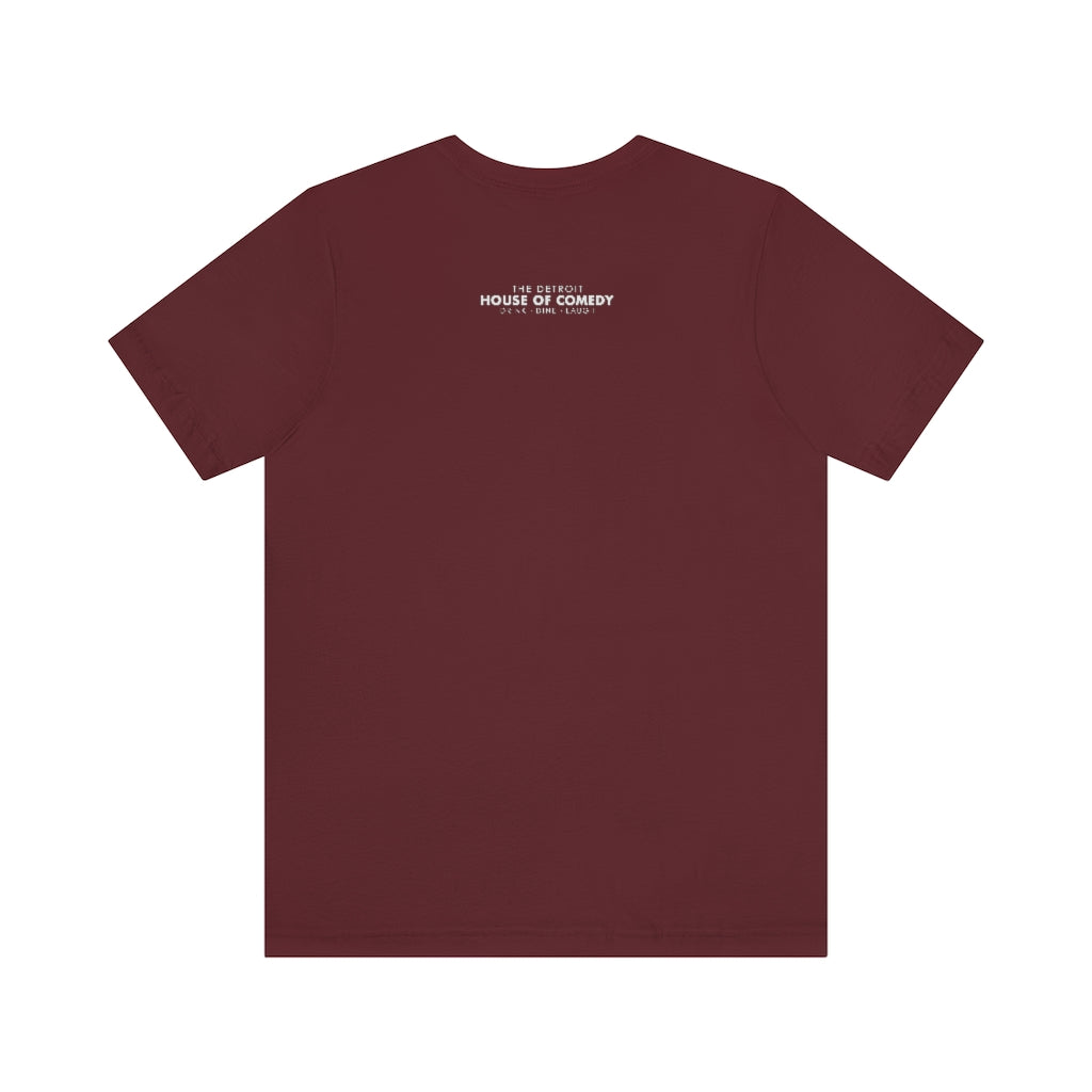 Detroit Comedy T- Shirt - Detroit House of Comedy - Unisex Jersey Short Sleeve Tee