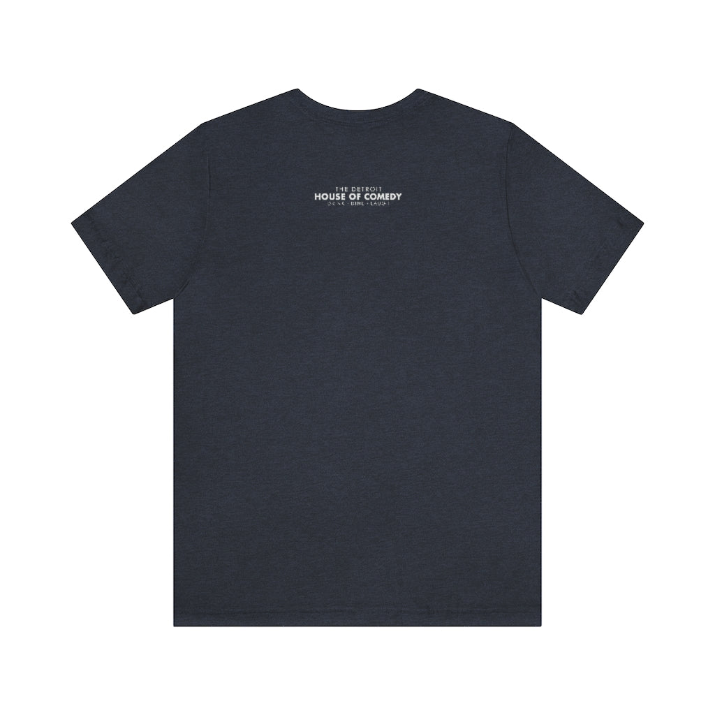 Detroit Comedy T- Shirt - Detroit House of Comedy - Unisex Jersey Short Sleeve Tee