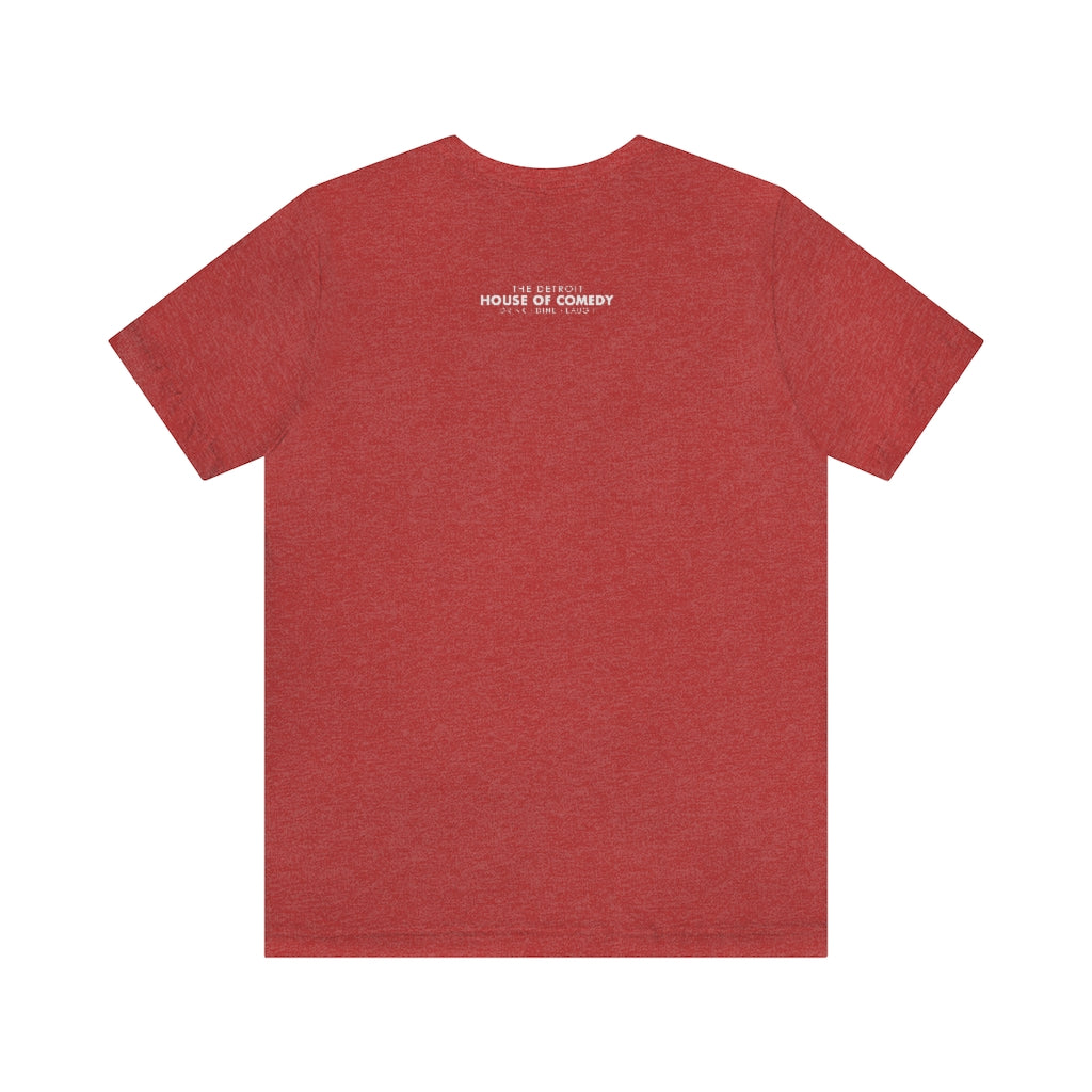 Detroit Comedy T- Shirt - Detroit House of Comedy - Unisex Jersey Short Sleeve Tee